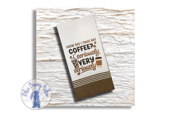 How Do I Take My Coffee Very Seriously