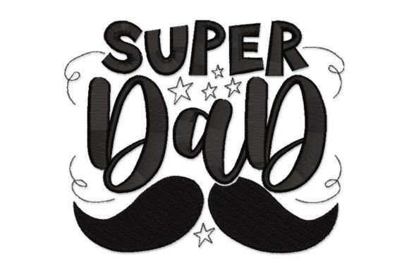 Super Dad Father's Day Quotes Moustache Embroidery Design Review